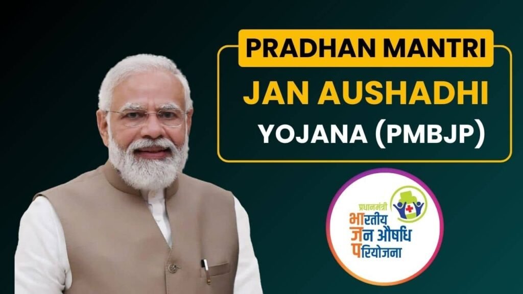 Pradhan Mantri Bhartiya Janaushadhi Yojana (PMBJP)